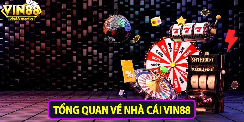 Tổng quan về nhà cái Vin88